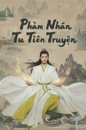 Phàm Nhân Tu Tiên Truyện Phàm Nhân Tu Tiên Truyện