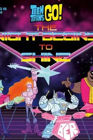 Biệt Đội Thiếu Niên Titan Xuất Kích: Đêm Tối Bắt Đầu Bừng Sáng Biệt Đội Thiếu Niên Titan Xuất Kích: Đêm Tối Bắt Đầu Bừng Sáng